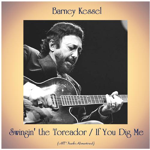 Swingin' the Toreador / If You Dig Me (All Tracks Remastered)