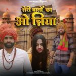 Teri Baaton Ka O Triya