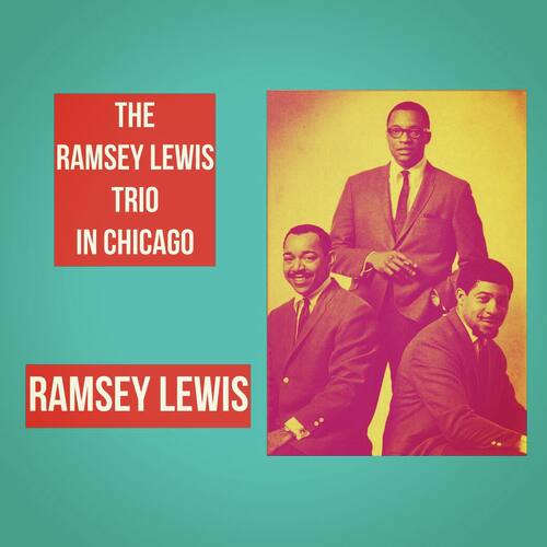The Ramsey Lewis Trio in Chicago