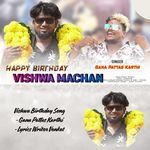 Vishwa Birthday Song - Gana Pattas Karthi - Lyrics Writer Venkat