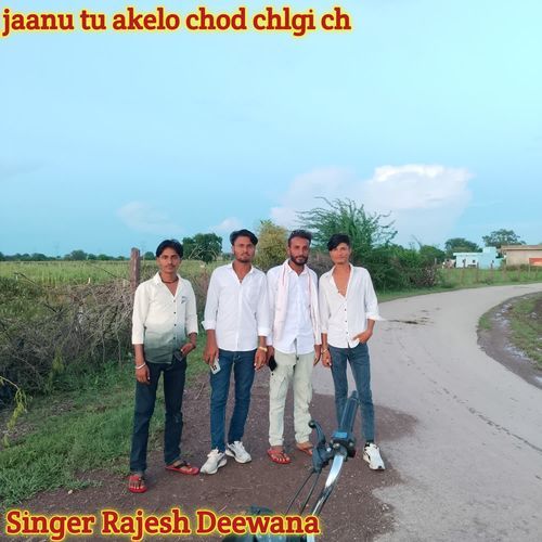 jaanu tu akelo chod chlgi ch