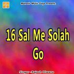 16 Sal Me Solah Go
