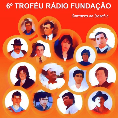 6º Troféu Rádio Fundação (Cantares Ao Desafio)_poster_image