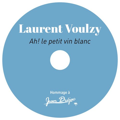 Ah ! le petit vin blanc (Hommage à Jean Dréjac)