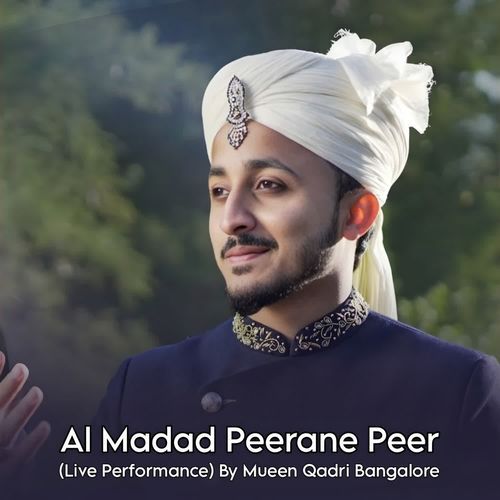 Al Madad Peerane Peer (Live Performance)