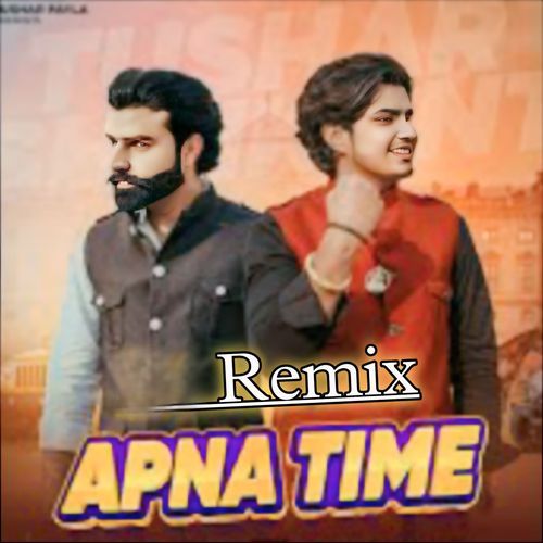 Apna Time (Remix)