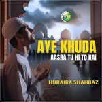 Aye Khuda Aasra Tu Hi to Hai