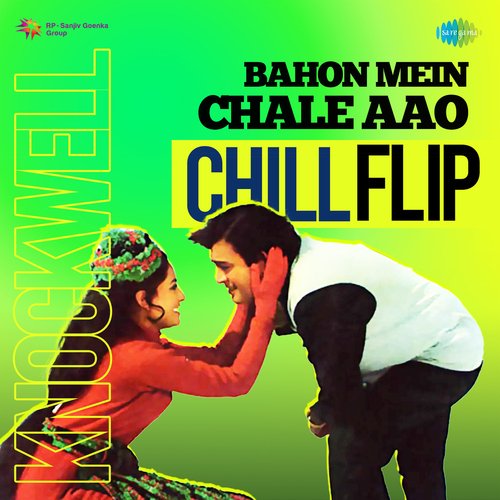 Bahon Mein Chale Aao - Knockwell Chill Flip
