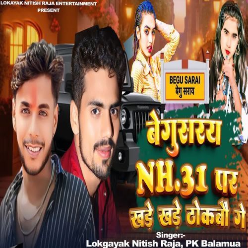 Begusarai NH 31 Per khare Khare Thokbau Ge