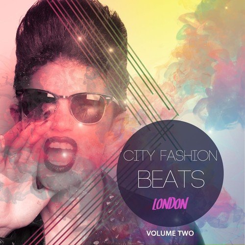 City Fashion Beats - London, Vol. 2 (Fresh & Modern House Music)