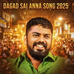 Daggad Sai Anna song 2025