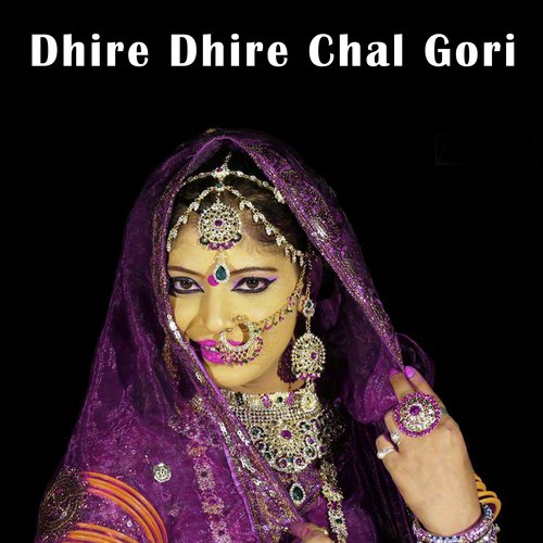 Dhire Dhire Chal Gori