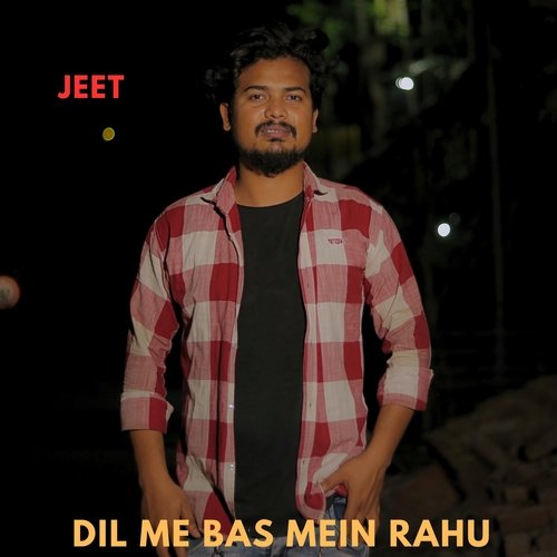 Dil Me Bas Mein Rahu