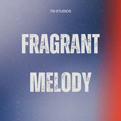 FRAGRANT MELODY