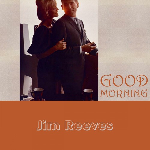 Everywhere You Go Lyrics - Jim Reeves - Only on JioSaavn