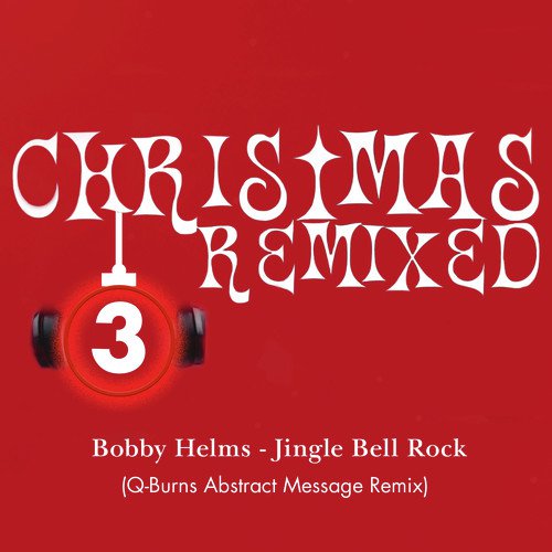 Jingle Bell Rock (Q-Burns Abstract Message Remix)