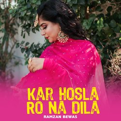 Kar Hosla Ro Na Dila-NSQqdDsBdlY