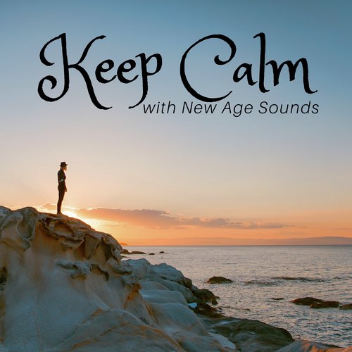 Keep Calm with New Age Sounds - Pure Sound & Yoga, Soothing Nature Sounds for Meditation & Relaxation Music, Wellness Spa
