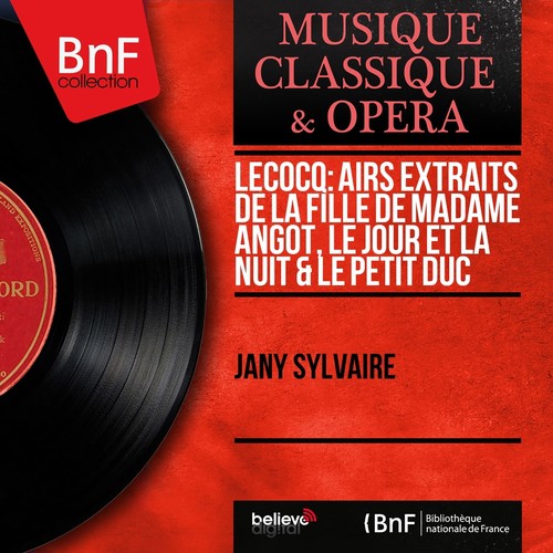 Lecocq: Airs extraits de La fille de madame Angot, Le jour et la nuit &amp; Le petit duc (Mono Version)