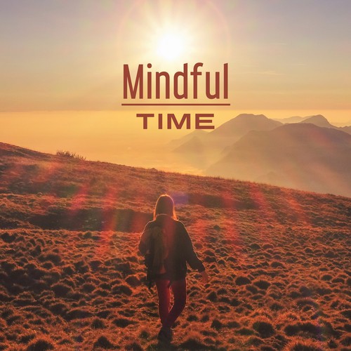 Mindful Time – Meditation Music, Zen, Tibetan Sounds, Pure Relaxation, Training Yoga, Nature Sounds to Rest, Harmony