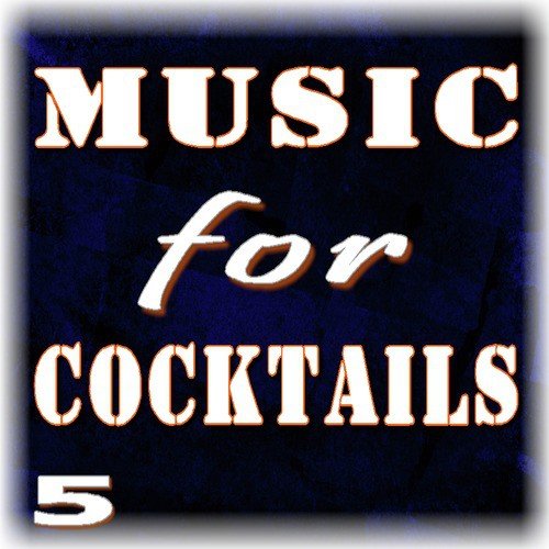 Music for Cocktails, Vol. 5