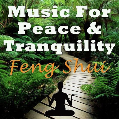 Music for Peace & Tranquility - Feng Shui