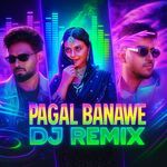 Pagal Banawe (DJ Remix)