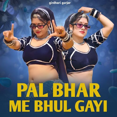 Pal Bhar Me Bhul Gayi
