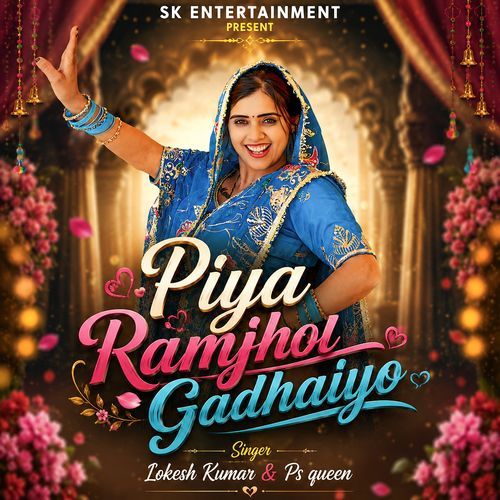 Piya Ramjhol Gadhaiyo