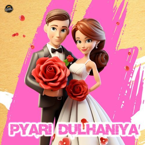 Pyari Dulhaniya