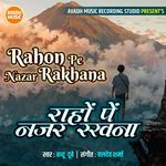 Rahon Pe Nazar Rakhana