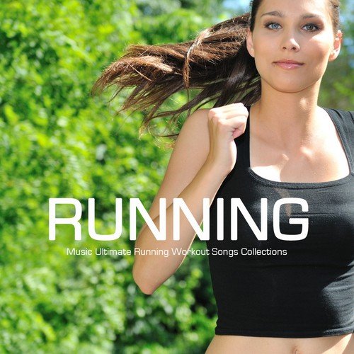 Running Music - Ultimate Running Workout Songs Collection