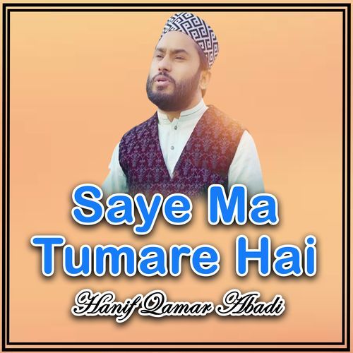 Saye Ma Tumare Hai