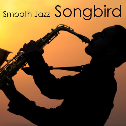 Smooth Jazz - Songbird - Jazz Music Songs