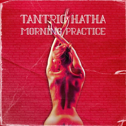 Tantric Hatha Morning Practice (Attain Sensual Liberation)_poster_image