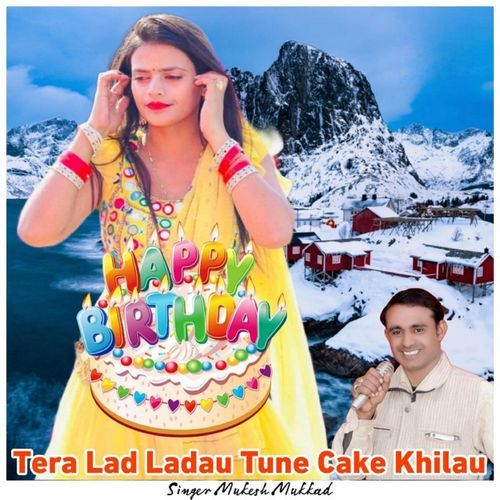 Tera Lad Ladau Tune Cake Khilau