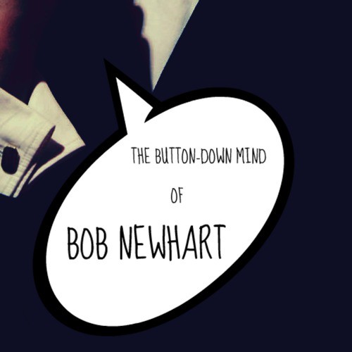 The Button-Down Mind of Bob Newhart