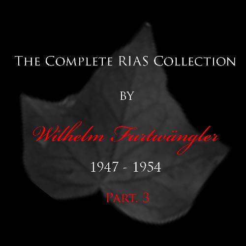 The Complete RIAS Collection by Wilhelm Furtwängler 1947 - 1954 - Part. 3_poster_image