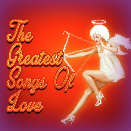 The Greatest Songs of Love