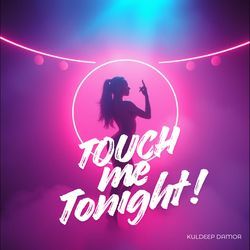 Touch me tonight !