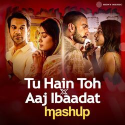 Tu Hain Toh x Aaj Ibaadat (Mashup)-ERgtcgNWdGA