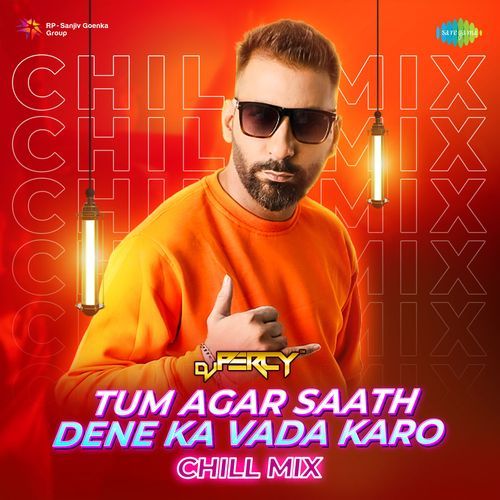 Tum Agar Saath Dene Ka Vada Karo - Chill Mix