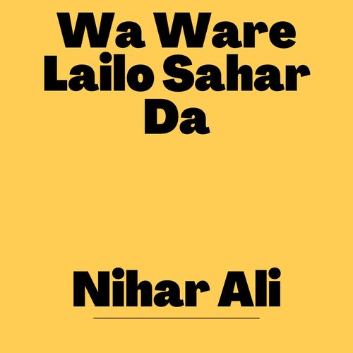 Wa Ware Lailo Sahar Da