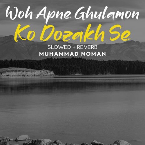 Woh Apne Ghulamon Ko Dozakh Se Lofi