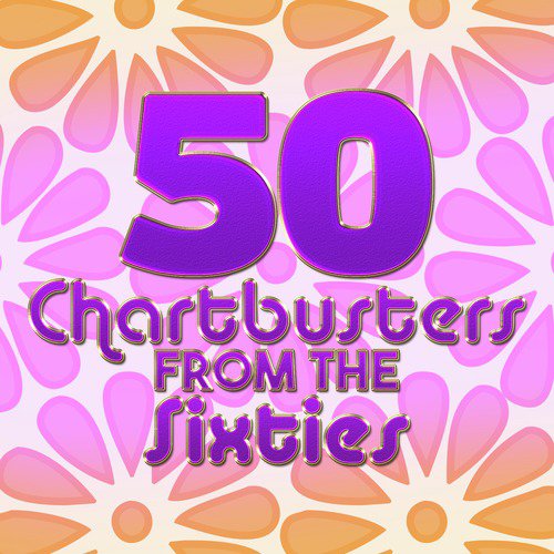 50 Chartbusters from the Sixties