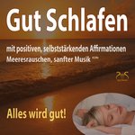 Gut Einschlafen: Augen Schliessen und Abschalten, Meeresrauschen, sanfte Musik