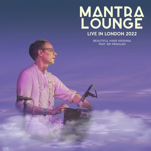 Beautiful Hare Krishna (Mantra Lounge Live in London 2022)