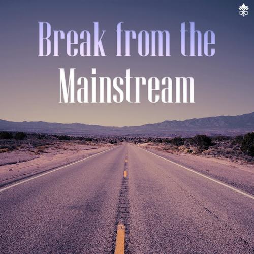 Break from the Mainstream_poster_image