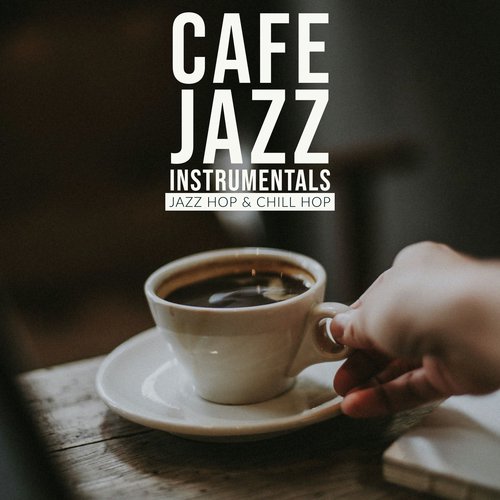 Cafe Jazz Instrumentals - JazzHop & ChillHop_poster_image