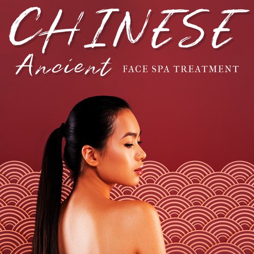 Chinese Ancient Face Spa Treatment: Chinese Spa Background Music_poster_image